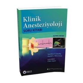 Klinik Anesteziyoloji Soru Kitabı - Neil Roy Connelly David G. Silverman
