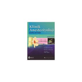 Klinik Anesteziyoloji Soru Kitabı - Neil Roy Connelly David G. Silverman