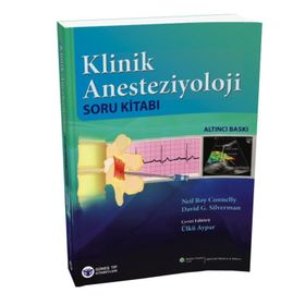 Klinik Anesteziyoloji Soru Kitabı - Neil Roy Connelly David G. Silverman