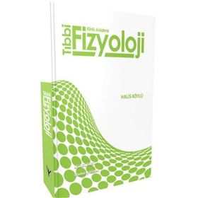 Klinik Anlatımlı Tıbbi Fizyoloji - Prof. Dr. Halis Köylü