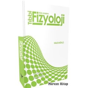 Klinik Anlatımlı Tıbbi Fizyoloji - Prof. Dr. Halis Köylü