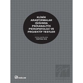 Klinik Araştırmalar Işığında Psikanalitik Psikopatoloji ve Projektif Testler - Bağlam Yayınları