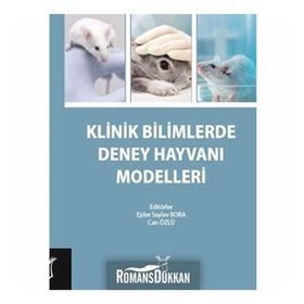Klinik Bilimlerde Deney Hayvanı Modelleri - Kolektif