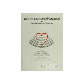 Klinik Ekokardiyografi ve Diğer Görüntüleme Yöntemleri - Çetin Erol Mehmet Özkan