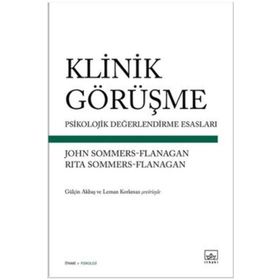 Klinik Görüşme Psikolojik Değerlendirme Esasları - John Sommers