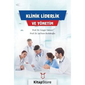 Klinik Liderlik ve Yönetim - Cengiz Yakıncı Prof. Dr. Işıl İrem Budakoğlu