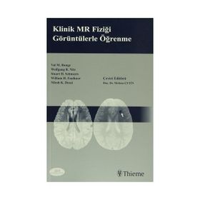Klinik MR Fiziği Görüntülerle Öğrenme - Val M. Runge Wolfgang R. Nitz Stuart H. Schmeets William H. Faulkner Nilesh K. Desai