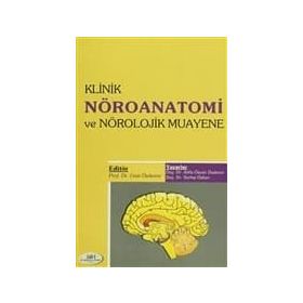 Klinik Nöroanatomi ve Nörolojik Muayene - Atilla Özcan Özdemir Serhat Özkan