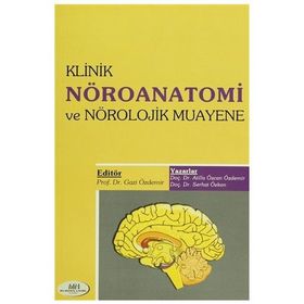 Klinik Nöroanatomi ve Nörolojik Muayene - Atilla Özcan Özdemir Serhat Özkan