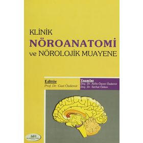Klinik Nöroanatomi ve Nörolojik Muayene - Atilla Özcan Özdemir Serhat Özkan