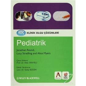 Klinik Olgu Çözümleri Pediatrik - Jonathan Round Alice Myers Lucy Stradling