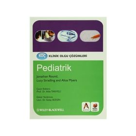 Klinik Olgu Çözümleri Pediatrik - Jonathan Round Alice Myers Lucy Stradling