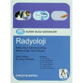 Klinik Olgu Çözümleri Radyoloji - Ashley S. Shaw Abhinav Singh Edmund M. Godfrey Tarik F. Massoud