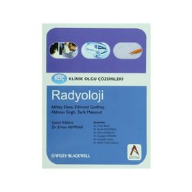Klinik Olgu Çözümleri Radyoloji - Ashley S. Shaw Abhinav Singh Edmund M. Godfrey Tarik F. Massoud