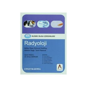 Klinik Olgu Çözümleri Radyoloji - Ashley S. Shaw Abhinav Singh Edmund M. Godfrey Tarik F. Massoud