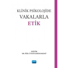 Klinik Psikolojide Vakalarla Etik - Nobel Akademik Yayıncılık