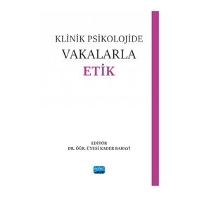 Klinik Psikolojide Vakalarla Etik - Nobel Akademik Yayıncılık