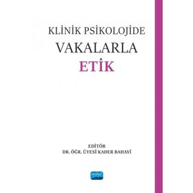 Klinik Psikolojide Vakalarla Etik - Nobel Akademik Yayıncılık