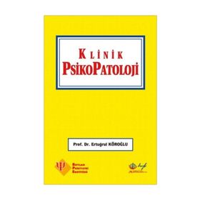 Klinik Psikopatoloji - Ertuğrul Köroğlu