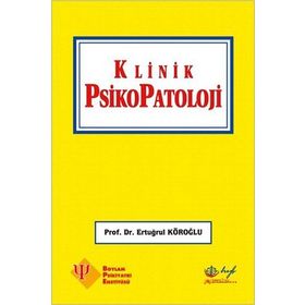 Klinik Psikopatoloji - Ertuğrul Köroğlu