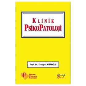 Klinik Psikopatoloji - Ertuğrul Köroğlu