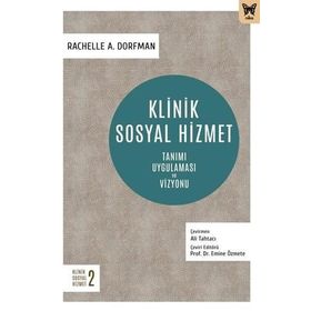 Klinik Sosyal Hizmet :Tanımı Uygulaması ve Vizyonu - Rachelle A. Dorfman