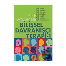 Klinik Uygulamada Bilişsel Davranışçı Terapi - 1 - Mehmet Ak