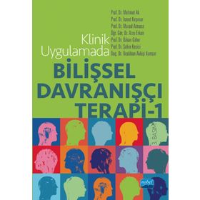 Klinik Uygulamada Bilişsel Davranışçı Terapi - 1 - Mehmet Ak