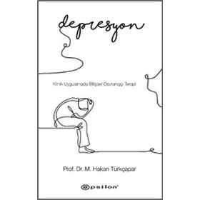 Klinik Uygulamada Bilişsel Davranışçı Terapi-Depresyon - Prof.Dr.M. Hakan Türkçapar