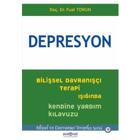 Klinik Uygulamada Bilişsel Davranışçı Terapi-Depresyon - Prof.Dr.M. Hakan Türkçapar