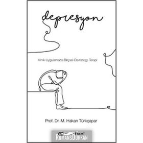 Klinik Uygulamada Bilişsel Davranışçı Terapi-Depresyon - Prof.Dr.M. Hakan Türkçapar