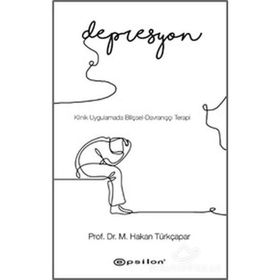 Klinik Uygulamada Bilişsel Davranışçı Terapi-Depresyon - Prof.Dr.M. Hakan Türkçapar