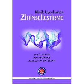 Klinik Uygulamada Zihinselleştirme - Jon G. Allen Anthony W. Bateman Peter Fonagy