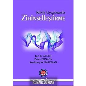 Klinik Uygulamada Zihinselleştirme - Jon G. Allen Anthony W. Bateman Peter Fonagy