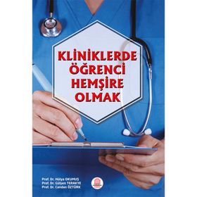 Kliniklerde Öğrenci Hemşire Olmak-Ankara Nobel Tıp Kitabevi