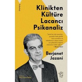 Klinikten Kültüre Lacancı Psikanaliz - Berjanet Jazani
