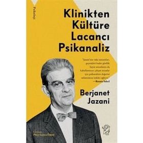 Klinikten Kültüre Lacancı Psikanaliz - Berjanet Jazani