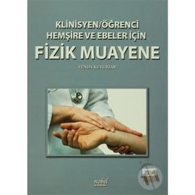 Klinisyen-Öğrenci Hemşire ve Ebeler İçin Fizik Muayene - Funda Kuyurtar