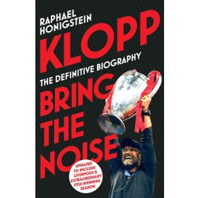 Klopp: Bring the Noise - Raphael Honigstein