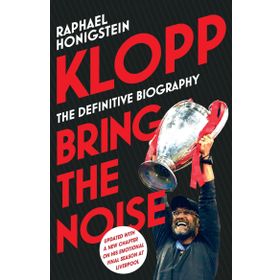 Klopp: Bring the Noise - Raphael Honigstein