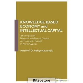 Knowledge Based Economy and Intellectual Capital - Behiye Çavışoğlu