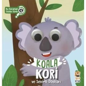 Koala Kori ve Sevimli Dostları Bu Kocaman Gözler Kimin 6 Sincap Kitap