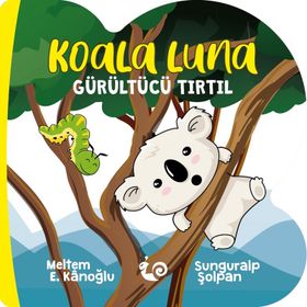 Koala Luna - Gürültücü Tırtıl - Meltem Erinçmen Kanoğlu