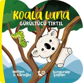 Koala Luna - Gürültücü Tırtıl - Meltem Erinçmen Kanoğlu