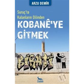 Kobane’ye Gitmek Suruç’ta Kalanların Dilinden - Arzu Demir