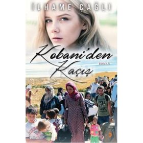 Kobani’den Kaçış - İlhame Çağlı