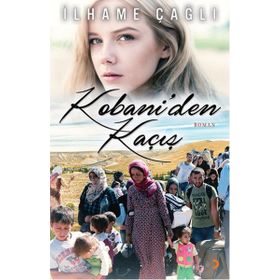 Kobani’den Kaçış - İlhame Çağlı