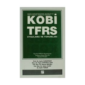 KOBİ-TFRS UYGULAMA VE YORUMLARI - AYDIN KARAPINAR;FIGEN AYIKOĞLU ZAIF;RIDVAN BAYIRLI;ADEM ALTAY;SALIH TORUN