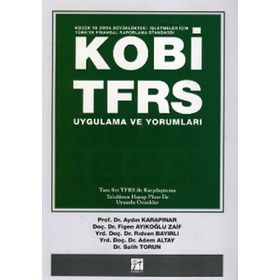 KOBİ-TFRS UYGULAMA VE YORUMLARI - AYDIN KARAPINAR;FIGEN AYIKOĞLU ZAIF;RIDVAN BAYIRLI;ADEM ALTAY;SALIH TORUN