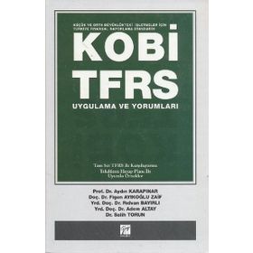 KOBİ-TFRS UYGULAMA VE YORUMLARI - AYDIN KARAPINAR;FIGEN AYIKOĞLU ZAIF;RIDVAN BAYIRLI;ADEM ALTAY;SALIH TORUN